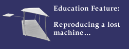 Education Feature: Reproducing a lost machine...